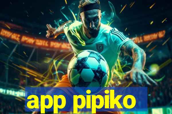 app pipiko